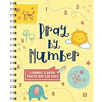 Pray by Number (Girls): A Doodle and Draw Prayer Map for Girls (Faith Maps) Pray by Number (Girls): A Doodle and Draw Prayer Map for Girls (Faith Maps) Spiral-bound