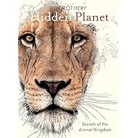 Hidden Planet: Secrets of the Animal Kingdom (Rothery's Animal Planet Series)