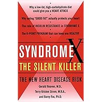 Syndrome X: Overcoming the Silent Killer that Can Give You a Heart Attack Syndrome X: Overcoming the Silent Killer that Can Give You a Heart Attack Kindle Hardcover