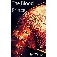 The Blood Prince (Archon Sigil Trilogy) The Blood Prince (Archon Sigil Trilogy) Kindle
