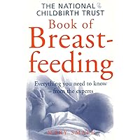 The National Childbirth Trust Book Of Breastfeeding (Positive Parenting) The National Childbirth Trust Book Of Breastfeeding (Positive Parenting) Kindle Paperback