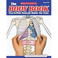 The Body Book: Easy-to-Make Hands-on Models That Teach The Body Book: Easy-to-Make Hands-on Models That Teach Paperback