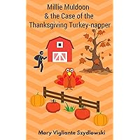 Millie Muldoon & the Case of the Thanksgiving Turkey-napper (Millie Muldoon Mysteries Book 1)