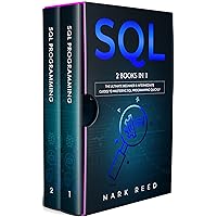 SQL : 2 Books in 1 - The Ultimate Beginner & Intermediate Guides To Mastering SQL Programming Quickly (Computer Programming) SQL : 2 Books in 1 - The Ultimate Beginner & Intermediate Guides To Mastering SQL Programming Quickly (Computer Programming) Kindle Paperback