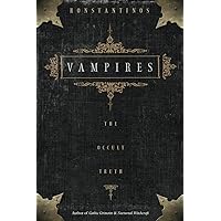 Vampires: The Occult Truth (Llewellyn Truth about) Vampires: The Occult Truth (Llewellyn Truth about) Paperback Kindle