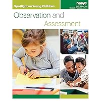 Spotlight on Young Children: Observation and Assessment (Spotlight on Young Children series) Spotlight on Young Children: Observation and Assessment (Spotlight on Young Children series) Paperback Kindle