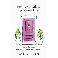 Your Hospitality Personality: How to Confidently Create Connection and Community Your Hospitality Personality: How to Confidently Create Connection and Community Paperback Kindle Audible Audiobook Audio CD