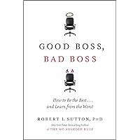 Good Boss, Bad Boss: How to Be the Best...And Learn from the Worst Good Boss, Bad Boss: How to Be the Best...And Learn from the Worst Audible Audiobook Paperback Kindle Hardcover Audio CD