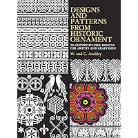 Designs and Patterns from Historic Ornament (Dover Pictorial Archive) Designs and Patterns from Historic Ornament (Dover Pictorial Archive) Paperback Kindle