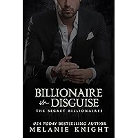 Billionaire in Disguise (The Secret Billionaires Book 1)