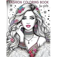 Fashion Coloring Book for Girls Ages 8-12 years old: Fun and trendy coloring pages centered around fun and stylish fashion and beauty themes, tailored ... over 45 fabulous fashion styles for an enjoya