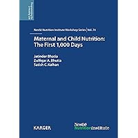 Maternal and Child Nutrition: The First 1,000 Days (Nestlé Nutrition Institute Workshop Series Book 74) Maternal and Child Nutrition: The First 1,000 Days (Nestlé Nutrition Institute Workshop Series Book 74) Kindle Hardcover