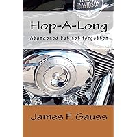Hop-A-Long: Abandoned but not forgotten Hop-A-Long: Abandoned but not forgotten Paperback