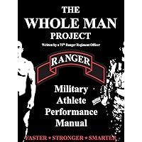 The Whole Man Project: Military Athlete Performance Manual