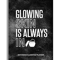 Glowing Skin Is Always In: Esthetician Planner Weekly and Monthly Calendar for Skin Care Specialist Glowing Skin Is Always In: Esthetician Planner Weekly and Monthly Calendar for Skin Care Specialist Paperback