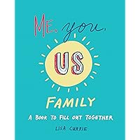 Me, You, Us (Family): A Book to Fill Out Together Me, You, Us (Family): A Book to Fill Out Together Paperback Spiral-bound