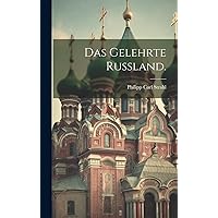 Das gelehrte Russland. (German Edition) Das gelehrte Russland. (German Edition) Hardcover Paperback