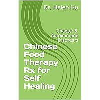Chinese Food Therapy Rx for Self Healing: Chapter 8. Autoimmune Disorders