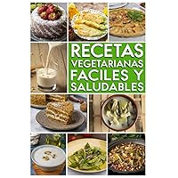 Recetas Vegetarianas Fáciles y Saludables: Vegetarian Cookbook Spanish (Spanish Edition) Recetas Vegetarianas Fáciles y Saludables: Vegetarian Cookbook Spanish (Spanish Edition) Paperback Kindle