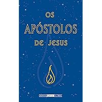 Os Apóstolos de Jesus (Portuguese Edition) Os Apóstolos de Jesus (Portuguese Edition) Kindle Paperback