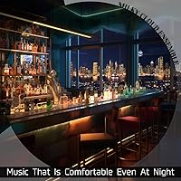 Music That Is Comfortable Even at Night Music That Is Comfortable Even at Night MP3 Music