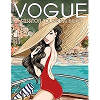 Vogue Fashion Coloring Book: Stylish Outfits to Colour for Adult Women and Teen Girls - 30 Illustration Fabulous Fashion Creative for Girls, Teens And Fashion Lover
