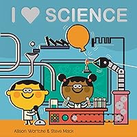 I Love Science: Explore with sliders, lift-the-flaps, a wheel, and more! I Love Science: Explore with sliders, lift-the-flaps, a wheel, and more! Board book