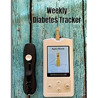 Weekly Diabetes Tracker - Track your meals, blood sugar, insulin dose, and activities