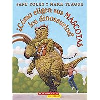 ¿Cómo eligen sus mascotas los dinosaurios? (How Do Dinosaurs Choose Their Pets?) (Spanish Edition) ¿Cómo eligen sus mascotas los dinosaurios? (How Do Dinosaurs Choose Their Pets?) (Spanish Edition) Paperback