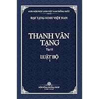 Thanh Van Tang, Tap 13: Luat Tu Phan, Quyen 1 - Bia Cung (Dai Tang Kinh Viet Nam) (Vietnamese Edition) Thanh Van Tang, Tap 13: Luat Tu Phan, Quyen 1 - Bia Cung (Dai Tang Kinh Viet Nam) (Vietnamese Edition) Hardcover Paperback
