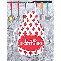 Il Mio Ricettario da Scrivere (Ricettari da Scrivere) (Italian Edition) Il Mio Ricettario da Scrivere (Ricettari da Scrivere) (Italian Edition) Paperback