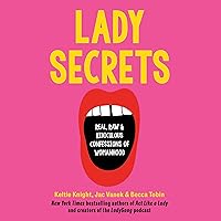 Lady Secrets: Real, Raw, and Ridiculous Confessions of Womanhood Lady Secrets: Real, Raw, and Ridiculous Confessions of Womanhood Audible Audiobook Hardcover Kindle