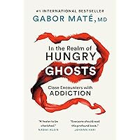 In the Realm of Hungry Ghosts: Close Encounters with Addiction In the Realm of Hungry Ghosts: Close Encounters with Addiction Paperback Hardcover