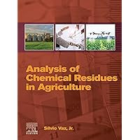 Analysis of Chemical Residues in Agriculture Analysis of Chemical Residues in Agriculture Kindle Paperback