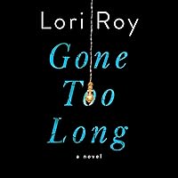Gone Too Long: A Novel Gone Too Long: A Novel Audible Audiobook Hardcover Kindle