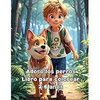 Adoro los perros: Libro de colorear para niños de 2 a 6 años: Colorea Perros Adorables (Spanish Edition)