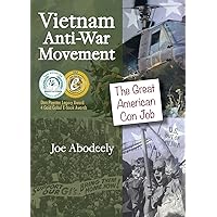 Vietnam Anti-War Movement: The Great American Con Job Vietnam Anti-War Movement: The Great American Con Job Paperback Kindle