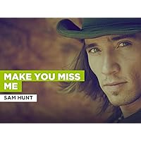 Make You Miss Me in the Style of Sam Hunt