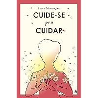 Cuide-se pra Cuidar (Portuguese Edition) Cuide-se pra Cuidar (Portuguese Edition) Kindle