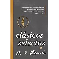 Clásicos selectos de C. S. Lewis: Antología de 8 de los libros de C. S. Lewis (Spanish Edition) Clásicos selectos de C. S. Lewis: Antología de 8 de los libros de C. S. Lewis (Spanish Edition) Hardcover Paperback
