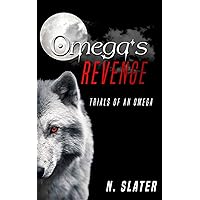 Omega's Revenge (Trials of an Omega Book 1) Omega's Revenge (Trials of an Omega Book 1) Kindle Hardcover Paperback