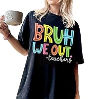 Bruh We Out Teachers Shirt, Funny Teacher Shirt, Teacher Appreciation Shirt, Happy Last Day of School Black