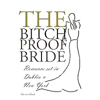 The BITCH-PROOF BRIDE (Romantic Comedy in Dublin & New York series Book 3) The BITCH-PROOF BRIDE (Romantic Comedy in Dublin & New York series Book 3) Kindle Paperback