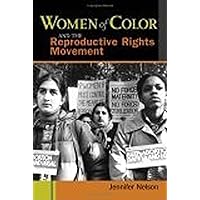 Women of Color and the Reproductive Rights Movement Women of Color and the Reproductive Rights Movement Kindle Paperback Hardcover