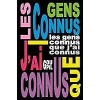 Les gens connus que j'ai connus: Gainsbourg, Birkin, Lio, Bigard, Marilyn Monroe et autres gens que j'ai rencontrés (French Edition) Les gens connus que j'ai connus: Gainsbourg, Birkin, Lio, Bigard, Marilyn Monroe et autres gens que j'ai rencontrés (French Edition) Kindle Paperback