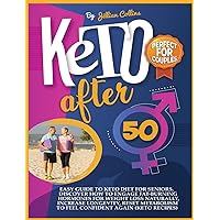 Keto After 50: Easy Guide to Keto Diet for Seniors. Discover How to Engage Fat-Burning Hormones for Weight Loss Naturally, Increase Longevity, Reset Metabolism to Feel Confident Again (Keto Recipes) Keto After 50: Easy Guide to Keto Diet for Seniors. Discover How to Engage Fat-Burning Hormones for Weight Loss Naturally, Increase Longevity, Reset Metabolism to Feel Confident Again (Keto Recipes) Hardcover Paperback