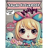 kawaii meisjes kleurboek: Kleurboek Kawaii Meisje 8-12 jaar - Kleurrijk Avontuur - 48 Unieke Kleurplaten voor Meisjes 8-12 jaar | Inspirerende Manga & Anime Tekeningen, Ontspanning (Dutch Edition)