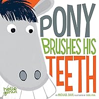 Pony Brushes His Teeth (Hello Genius) Pony Brushes His Teeth (Hello Genius) Library Binding Kindle Audible Audiobook Board book