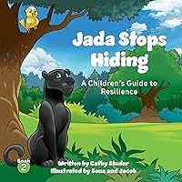Jada Stops Hiding: A Children's Guide to Resilience (The Adventures of Gus and Pasha) Jada Stops Hiding: A Children's Guide to Resilience (The Adventures of Gus and Pasha) Paperback Kindle Hardcover