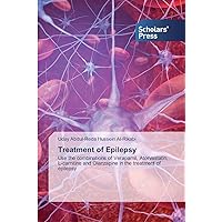Treatment of Epilepsy: Use the combinations of Verapamil, Atorvastatin, L-carnitine and Olanzapine in the treatment of epilepsy Treatment of Epilepsy: Use the combinations of Verapamil, Atorvastatin, L-carnitine and Olanzapine in the treatment of epilepsy Paperback